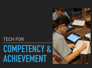 Tech for Competency and Achievement